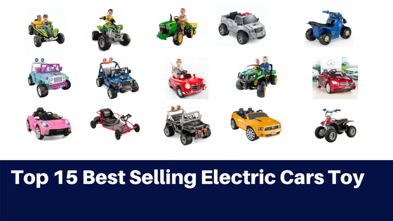 Top 15 Best Selling Electric Cars Toy