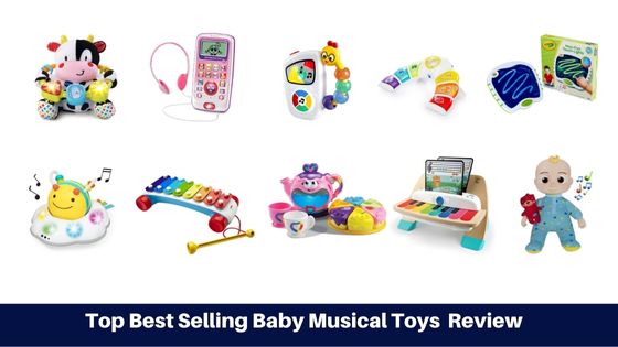 Top 10 Best Selling Baby Musical Toys Review
