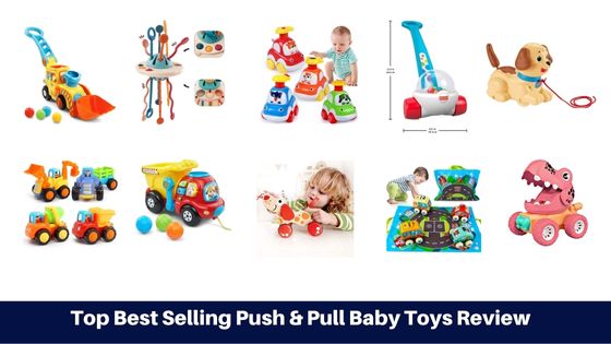 Top 10 Best Selling Push & Pull Baby Toys Review