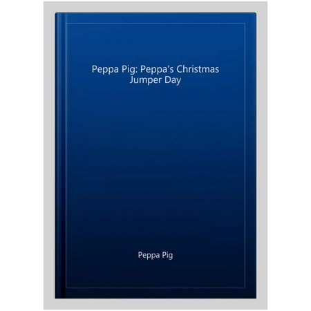 Peppa Pig: Peppa s Christmas Jumper Day