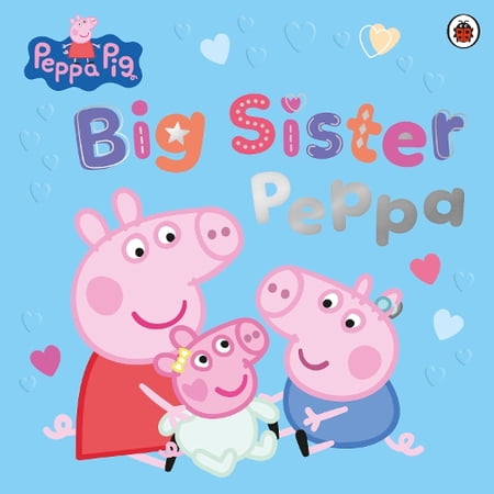 Peppa Pig: Big Sister Peppa (Paperback) Peppa Pig